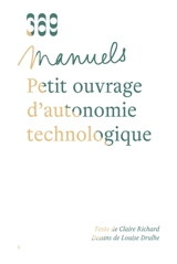 Petit ouvrage d'autonomie technologique - Claire Richard
