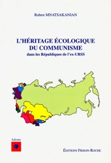 L'héritage écologique du communisme : dans les républiques de l'ex-URSS - Ruben Mnatsakanian