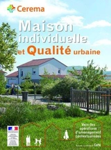 Maison individuelle et qualité urbaine : vers des opérations d'aménagement contextualisées - Centre d’études et d’expertise sur les risques, l’environnement, la mobilité et l’aménagement (France)