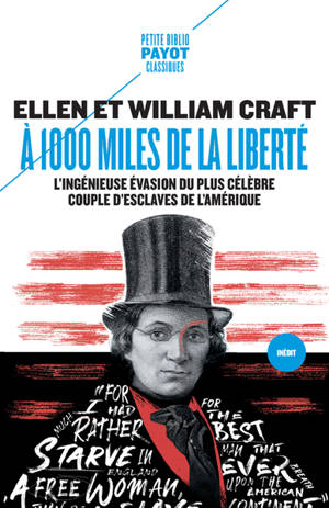 A 1.000 miles de la liberté : l'ingénieuse évasion du plus célèbre couple d'esclaves de l'Amérique - Ellen Craft