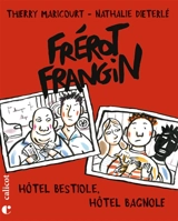 Frérot Frangin. Vol. 3. Hôtel Bestiole, hôtel Bagnole - Thierry Maricourt
