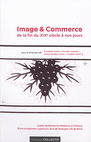 Image & commerce : de la fin du XIXe siècle à nos jours