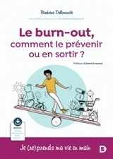 Le burn-out, comment le prévenir ou en sortir ? : je (re)prends ma vie en main - Barbara Delbrouck