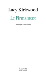 Le firmament - Lucy Kirkwood