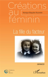 La fille du facteur : enfances - Monique Blaquière-Roumette