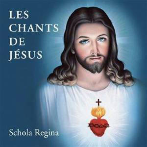 Les chants de Jésus - Schola Regina