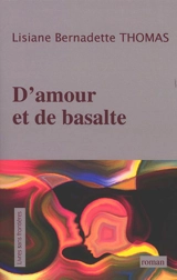 D'amour et de basalte - Lisiane Bernadette Thomas