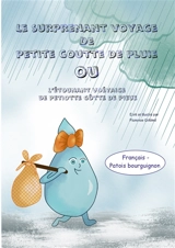 Le surprenant voyage de petite goutte de pluie : L’étounant voéyaige de petiotte gôtte de pieue - Florence Gobled