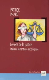 Le sens de la justice : essais de sémantique sociologique - Patrick Pharo