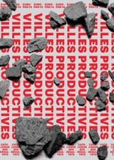 Villes productives : les résultats Europan 14 - Europan. Session (14 ; 2017)