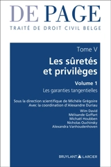 De Page : traité de droit civil belge. Vol. 5. Les sûretés et privilèges. Vol. 1. Les garanties tangentielles