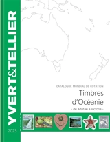 Catalogue de timbres-poste : cent vingt-sept année. Océanie : Aitutaki à Victoria : 2023 - Yvert et Tellier