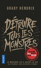 Détruire tous les monstres - Grady Hendrix