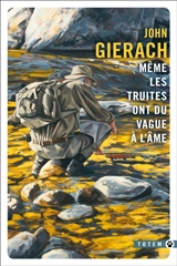 Même les truites ont du vague à l'âme - John Gierach