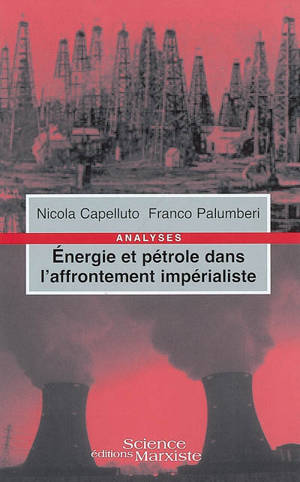 Energie et pétrole dans l'affrontement impérialiste - Nicola Capelluto