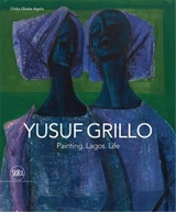 Yusuf Grillo : Bound to Colour - Chika Okeke-Agulu