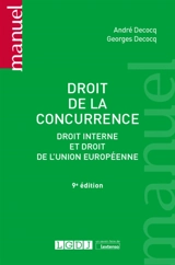 Droit de la concurrence : droit interne et droit de l'Union européenne - André Decocq