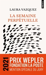 La semaine perpétuelle - Laura Vazquez