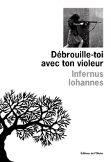 Débrouille-toi avec ton violeur : nos grandes traductions - Infernus Iohannes