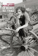 La volonté des femmes - Mary Eleanor Wilkins Freeman