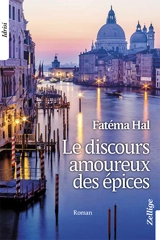 Le discours amoureux des épices - Fatéma Hal