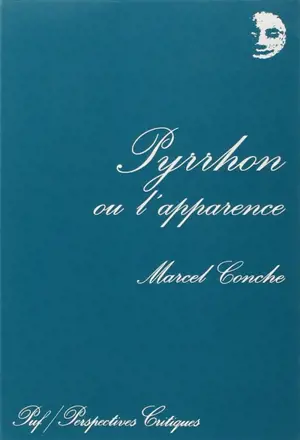Pyrrhon ou l'Apparence - Marcel Conche