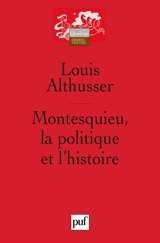 Montesquieu, la politique et l'histoire - Louis Althusser