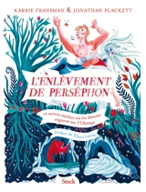 L'enlèvement de Perséphon : et autres mythes où les déesses règnent sur l'Olympe - Jonathan Plackett