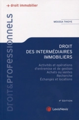 Droit des intermédiaires immobiliers : activités et opérations d'entremise et de gestion, achats ou ventes, recherche, échanges et locations - Moussa Thioye