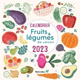 Calendrier fruits & légumes de saison 2023 - Solveig Darrigo-Dartinet