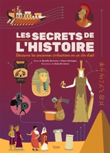 Les secrets de l'histoire : découvre les anciennes civilisations en un clin d'oeil - Rossella Genovese