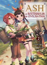 Ash, le bâtisseur de civilisation. Vol. 2 - Mizuumi Amakawa