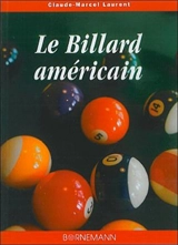 Le billard américain pool et le snooker - Claude-Marcel Laurent