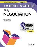 La boîte à outils de la négociation : 52 outils clés en main + 4 vidéos d'approfondissement - Patrice Stern