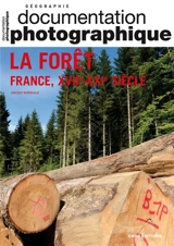 Documentation photographique (La), n° 8150. La forêt : France, XVIIe-XXIe siècle - Vincent Moriniaux