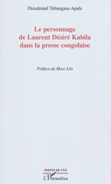 Le personnage de Laurent Désiré Kabila dans la presse congolaise - Dieudonné Tebangasa Apala