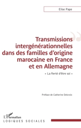 Transmissions intergénérationnelles dans des familles d'origine marocaine en France et en Allemagne : la fierté d'être soi - Elise Pape