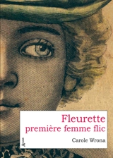 Fleurette, première femme flic - Carole Wrona