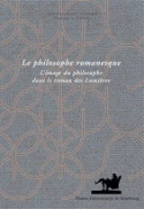 Le philosophe romanesque : l'image du philosophe dans le roman des Lumières