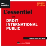 L'essentiel du droit international public : 2021-2022 - Catherine Roche