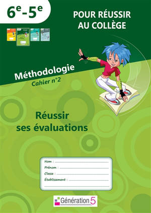 Pour réussir au collège, 6e-5e : méthodologie. Réussir ses évaluations : cahier n°2