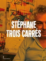 Stéphane Trois Carrés - Pascale Le Thorel