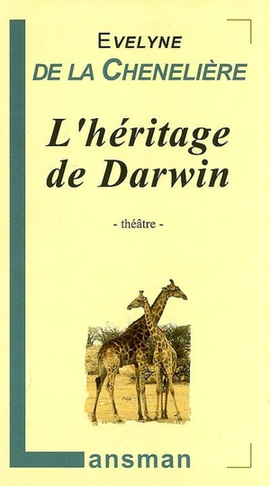 L'héritage de Darwin - Evelyne de La Chenelière