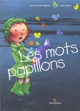 Les mots papillons - Anne Schwarz-Henrich