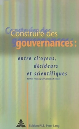 Construire des gouvernances : entre citoyens, décideurs et scientifiques