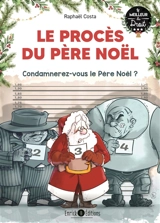 Le procès du Père Noël : condamnerez-vous le Père Noël ? - Raphaël Costa