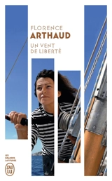 Un vent de liberté - Florence Arthaud