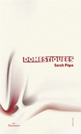 Domestiquées : théâtre - Sarah Pèpe