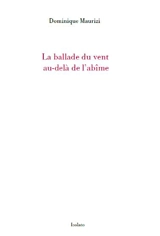 La ballade du vent au-delà de l'abîme - Dominique Maurizi