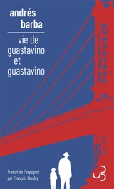 Vie de Guastavino et Guastavino - Andrés Barba